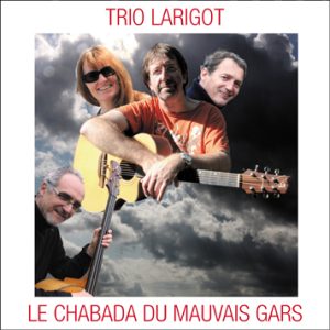 Chabada du mauvais gars 2 - Trio Larigot